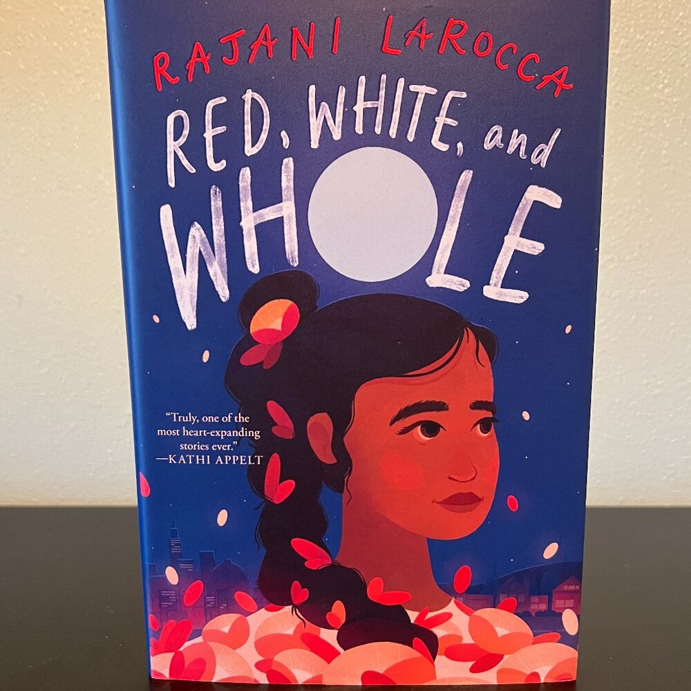 Red, White, and Whole by Rajani LaRocca ~ Novel in Verse ~ Middle Grade Book